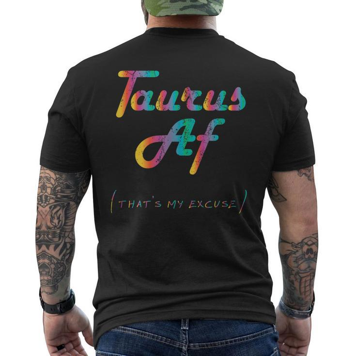 Taurus Af Thats My Excuse Zodiac Sign Birthday Men's Back Print T-shirt