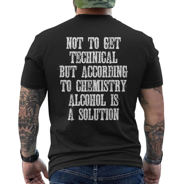 Technically Alcohol Is A Solution - Funny Joke Quote  Mens Back Print T-shirt