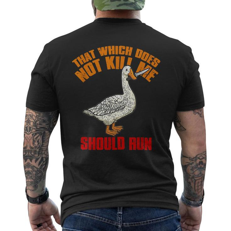 That Which Does Not Kill Me Should Run Killer Goose  Mens Back Print T-shirt
