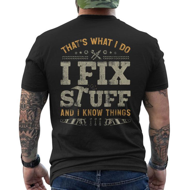Thats What I Do I Fix Stuff And I Know Things Funny Saying Mens Back Print T-shirt