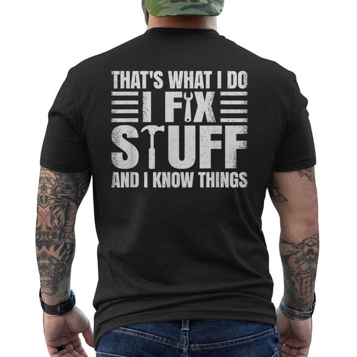 Thats What I Do I Fix Stuff And I Know Things Funny Saying  Mens Back Print T-shirt