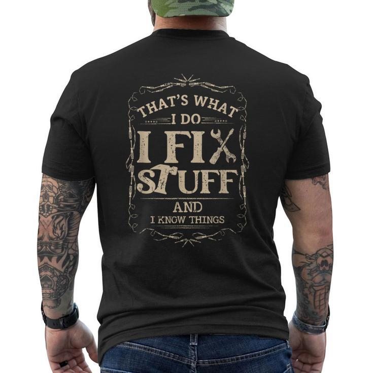 Thats What I Do I Fix Stuff And Know Things Funny Mechanic  Mens Back Print T-shirt