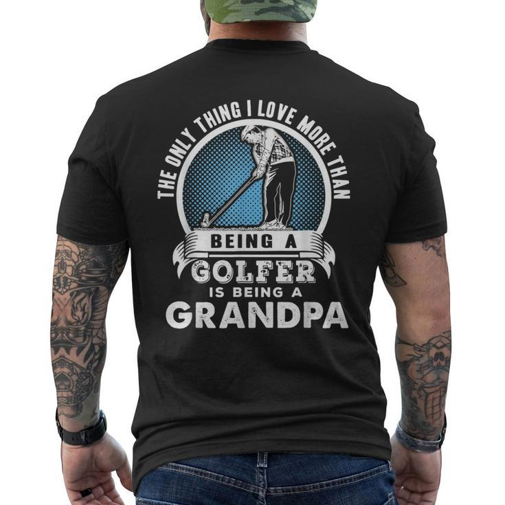 The Only Thing I Love More Than Being A Golfer Is A Grandpa Mens Back Print T-shirt
