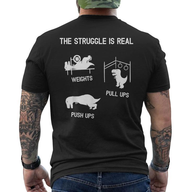 The Struggle Is Real Funny T-Rex Dinosaur Gym Workout  Mens Back Print T-shirt