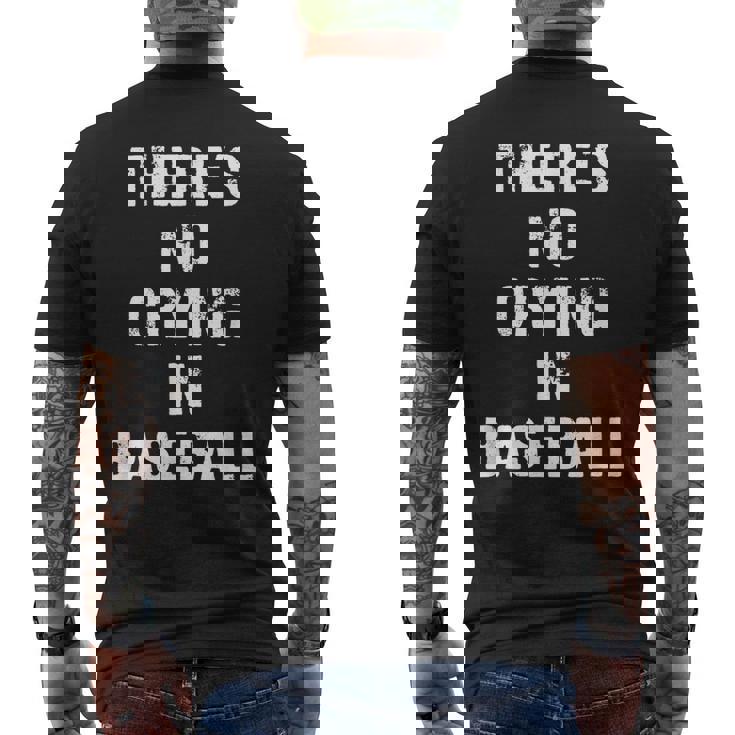 Theres No Crying In Baseball Funny Baseball Funny Gifts Mens Back Print T-shirt