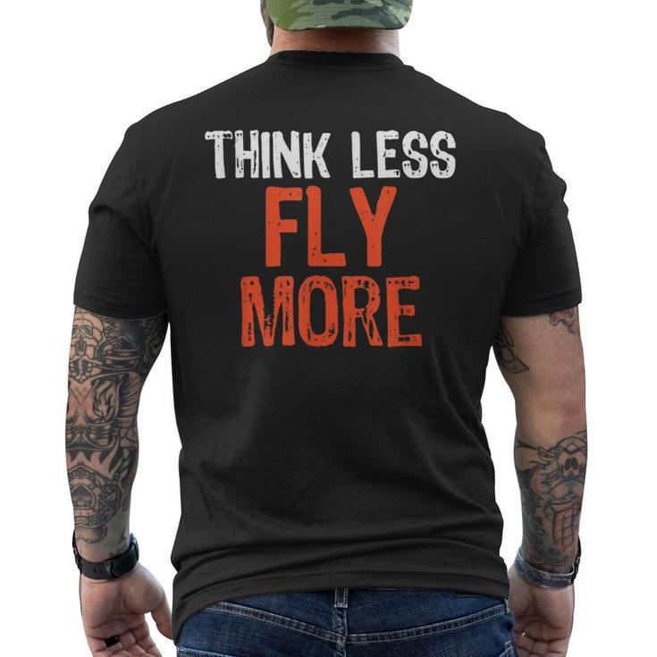 Think Less Fly More Funny Quote Worry-Free Sayin  Mens Back Print T-shirt