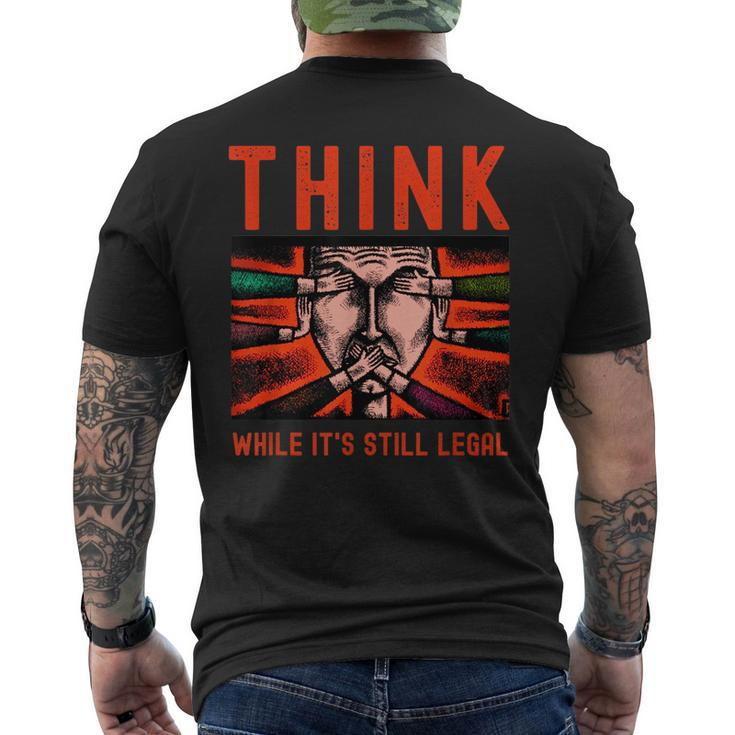 Think While Its Still Legal Free Speech  Mens Back Print T-shirt