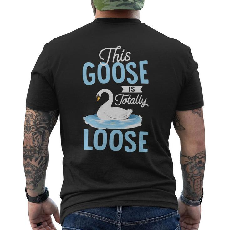 This Goose Is Totally Loose   Mens Back Print T-shirt