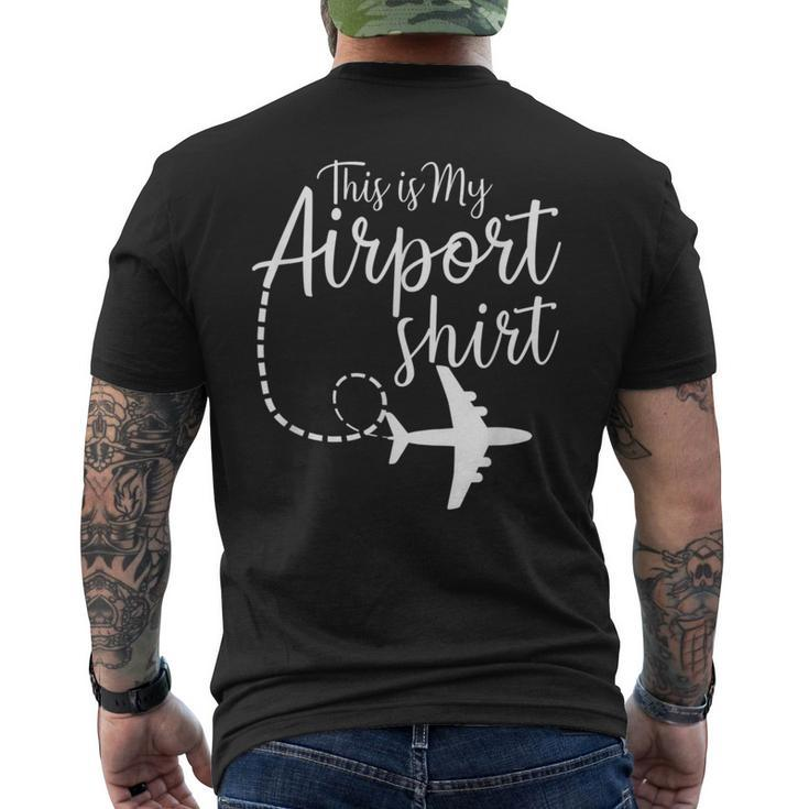 This Is My Airport Airplane Mode Traveling Vacation  Traveling Funny Gifts Mens Back Print T-shirt