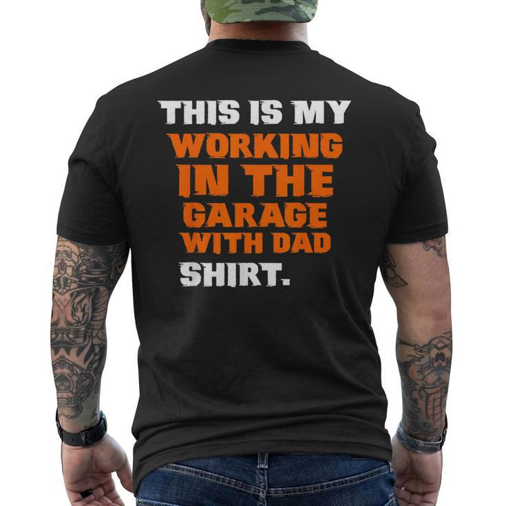 This Is My Working In The Garage With Dad Daddy Son Matching Mens Back Print T-shirt