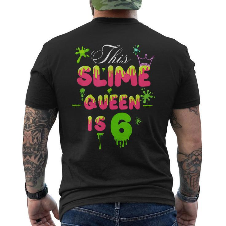 This Slime Queen Is 6 Slime Queen For Girls 6Th Birthday  Mens Back Print T-shirt