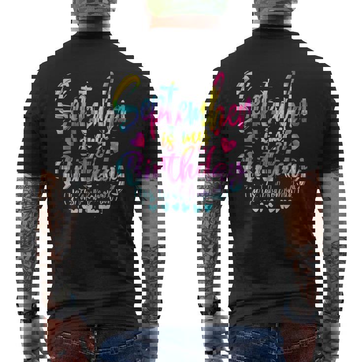 Tie Dye Bday September Is My Birthday Yes The Whole Month Men's T-shirt Back Print