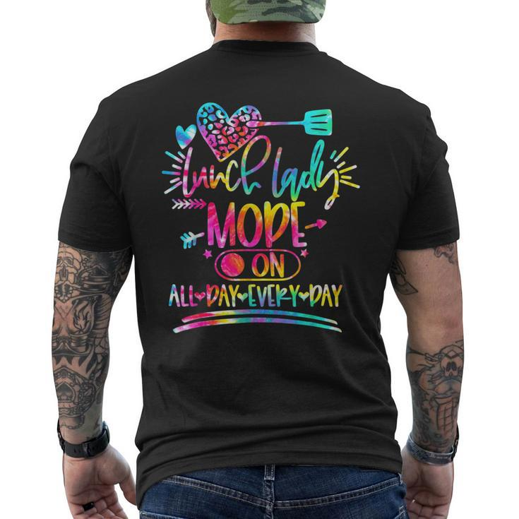 Tie Dye Lunch Lady Mode On All Day Every Day Lunch Lady Life  Mens Back Print T-shirt