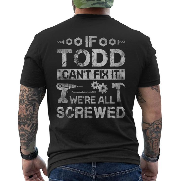 If Todd Cant Fix It Were All Screwed Men's Back Print T-shirt