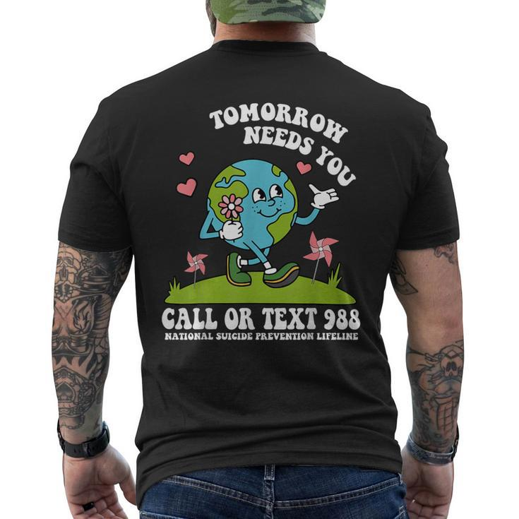 Tomorrow Needs You 988 National Suicide Prevention Lifeline Men's T-shirt Back Print