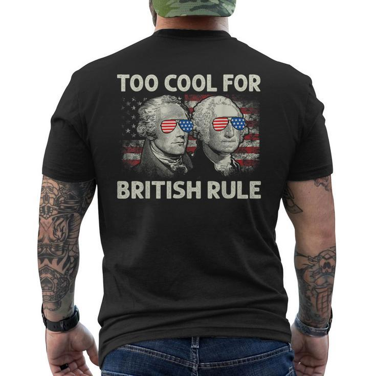 Too Cool For British Rule Funny 4Th July George Washington Mens Back Print T-shirt