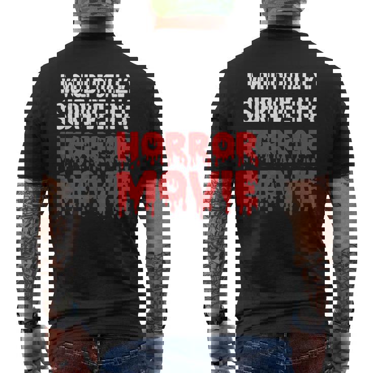 I Would Totally Survive In A Horror Movie Horror Love Love Men's T-shirt Back Print