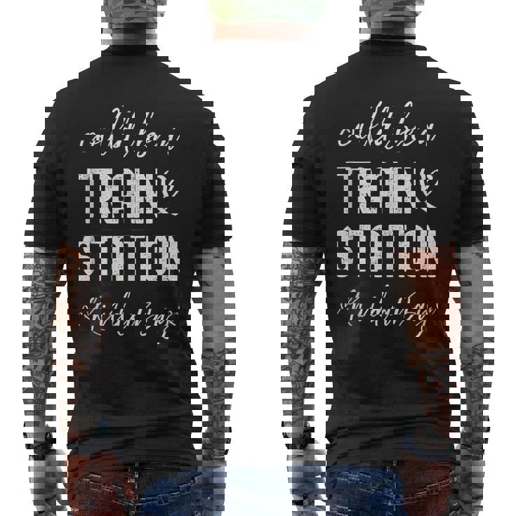 Could Be A Train Station Kinda Day Men's Back Print T-shirt