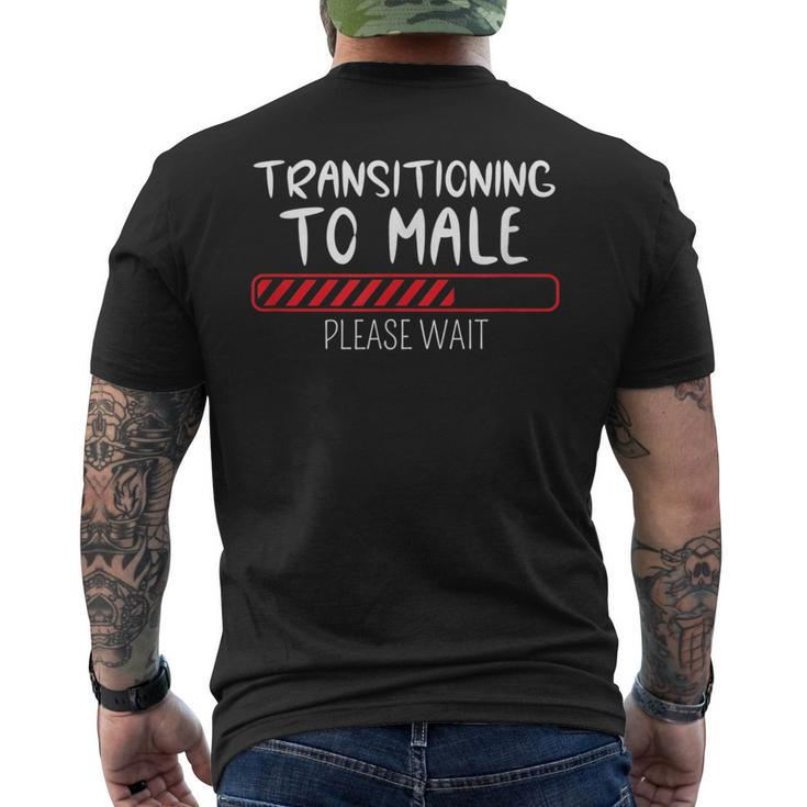 Transitioning To Male Please Wait Funny Transgender Ftm  Mens Back Print T-shirt