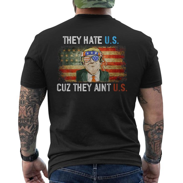 Trump They Hate Us Cuz They Ain’T Us Funny 4Th Of July Usa Men's Crewneck Short Sleeve Back Print T-shirt
