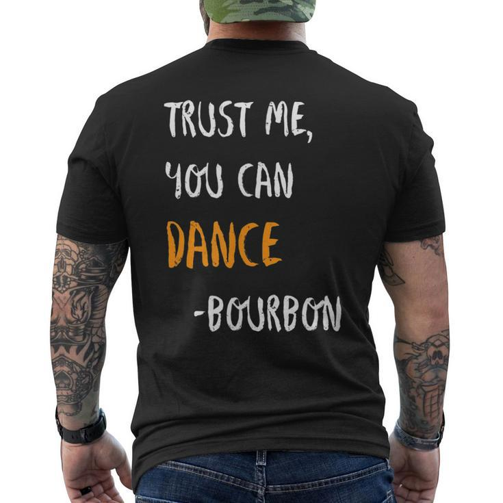 Trust Me You Can Dance Bourbon Funny Drinking Party  Mens Back Print T-shirt