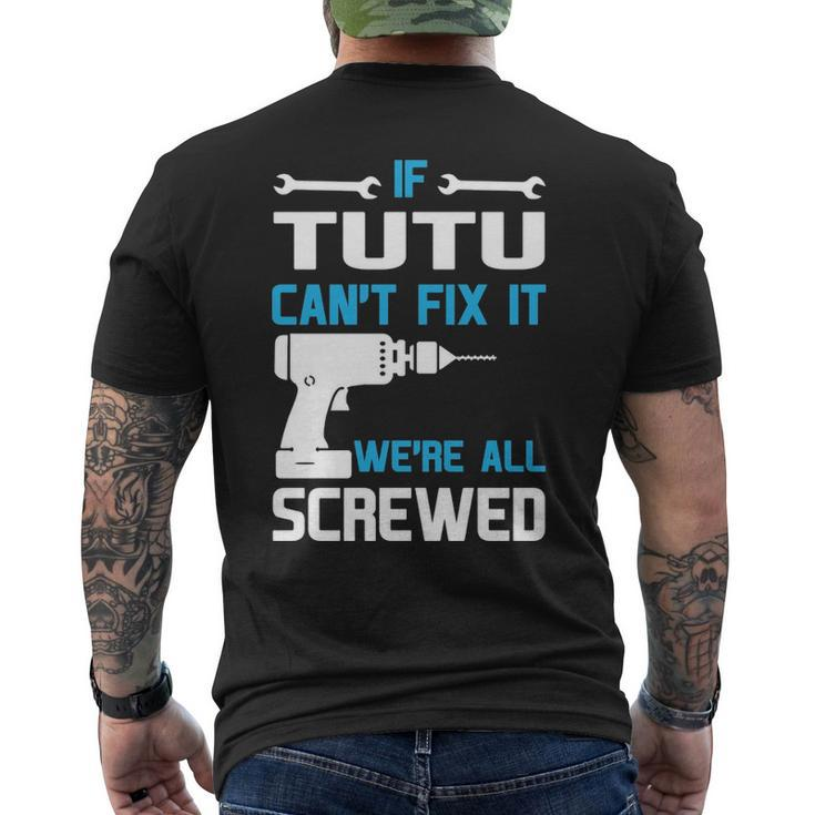 Tutu Grandpa Gift If Tutu Cant Fix It Were All Screwed Mens Back Print T-shirt