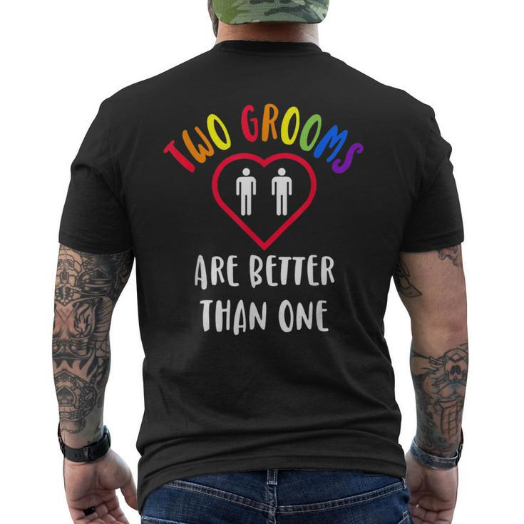 Two 2 Grooms Are Better Than One Engaged Lgbt Gay Wedding Men's Back Print T-shirt