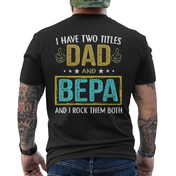 I Have Two Titles Dad And Bepa For Father Men's Back Print T-shirt