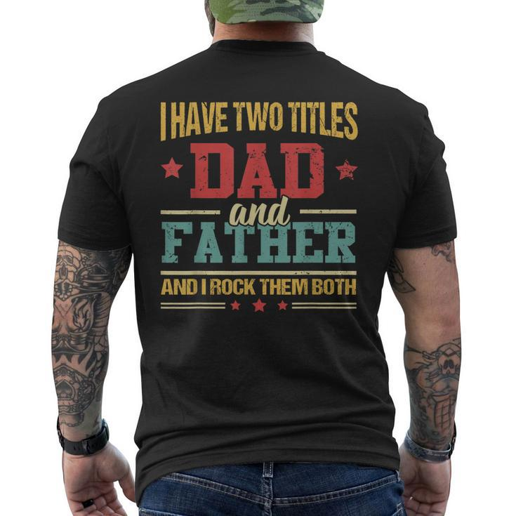 I Have Two Titles Dad And Father Fathers Day Men's Back Print T-shirt