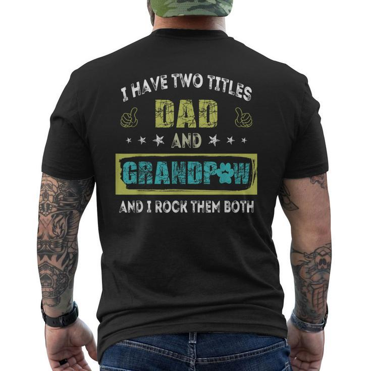 I Have Two Titles Dad And Grandp Grandpa Men's Back Print T-shirt