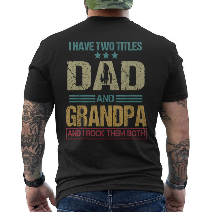 I Have Two Titles Dad And Grandpa Clothes Fathers Day Men's Back Print T-shirt