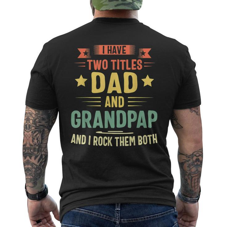 I Have Two Titles Dad And Grandpap And I Rock Them Both Men's Back Print T-shirt