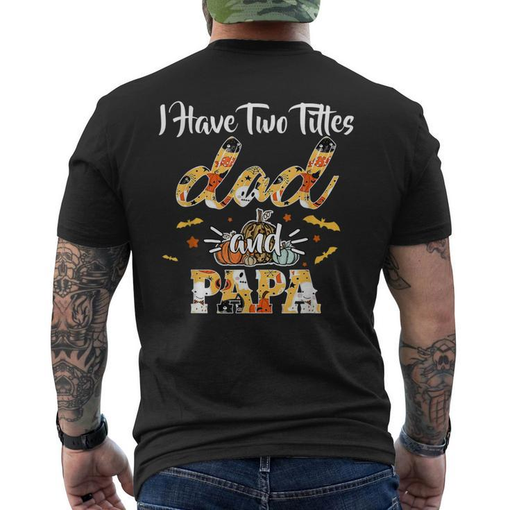 I Have Two Titles Dad And Papa Halloween Day Men's Back Print T-shirt