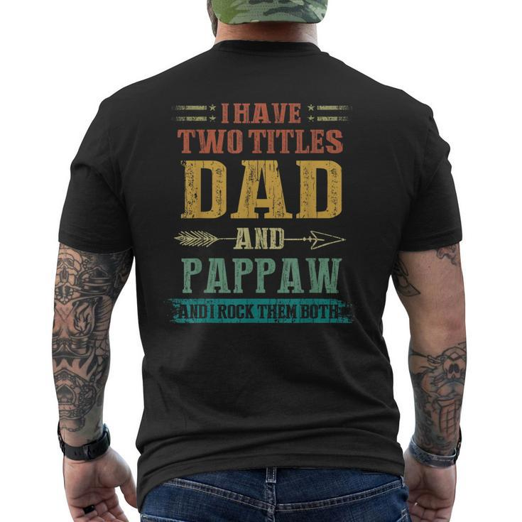 I Have Two Titles Dad And Pappaw Fathers Day Men's Back Print T-shirt