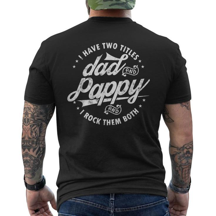 I Have Two Titles Dad And Pappy Saying For Pappy Men's Back Print T-shirt