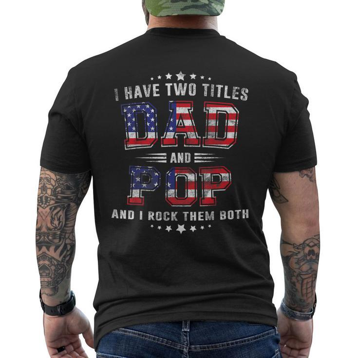 I Have Two Titles Dad And Pop Us Flag American 4Th July Men's Back Print T-shirt
