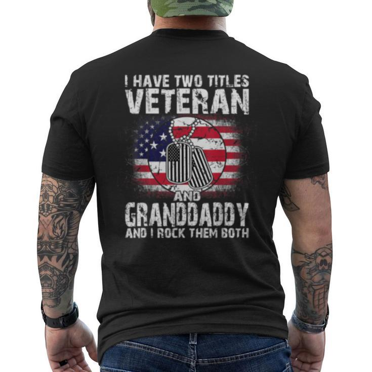 I Have Two Titles Veteran And Granddaddyand I Rock Them Men's Back Print T-shirt