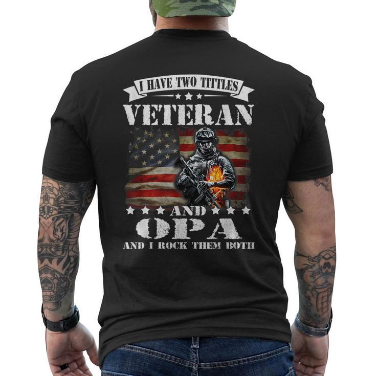 I Have Two Tittles Veteran And Opa Fathers Day Men's Back Print T-shirt