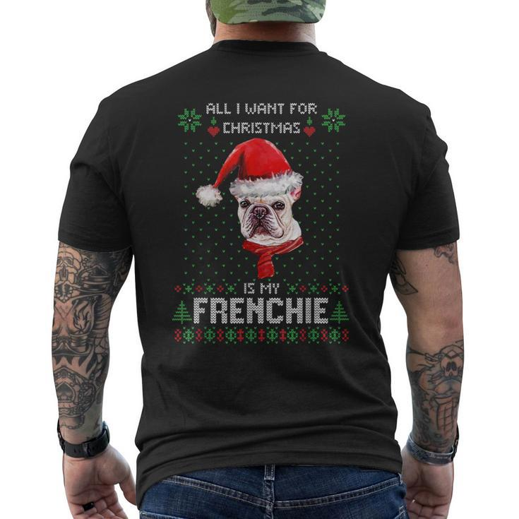 Ugly Sweater All I Want For Christmas Is My Frenchie Xmas Men's T-shirt Back Print