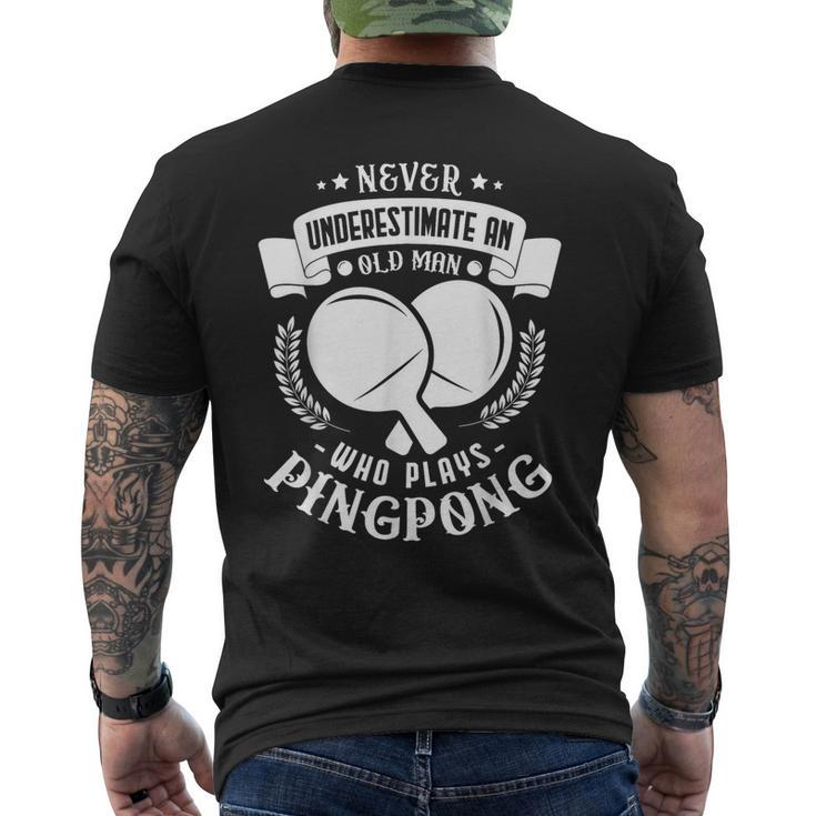 Never Underestimate An Old Man Who Plays Pingpong Men's T-shirt Back Print