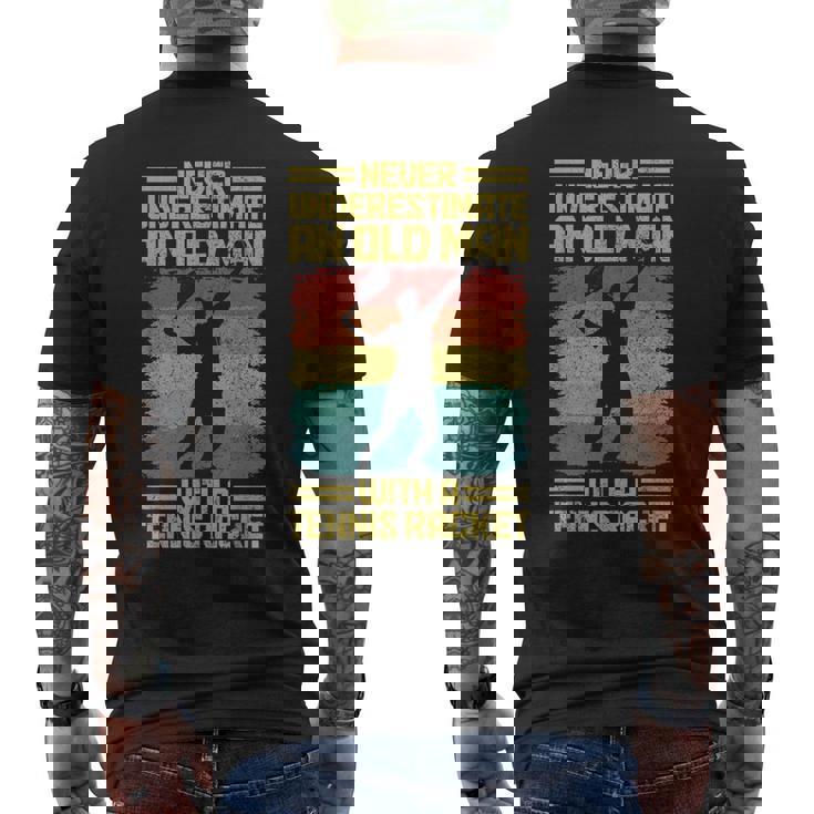 Never Underestimate An Old Man With A Tennis Racket Men's T-shirt Back Print