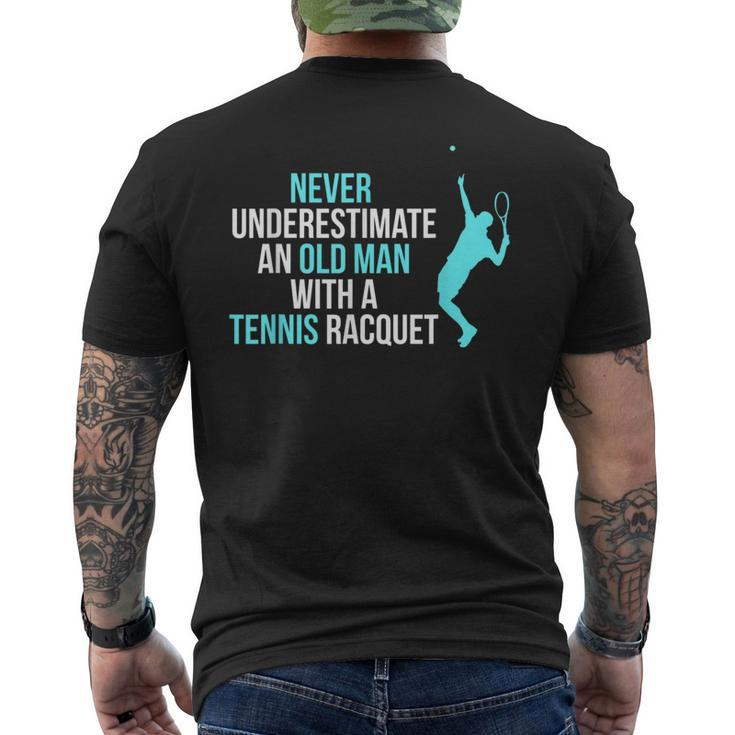 Never Underestimate An Old Man Tennis Racquet Sports Men's T-shirt Back Print