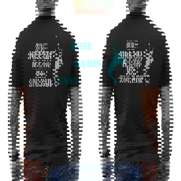 Never Underestimate An Old Man Tennis Racquet Sports Men's T-shirt Back Print