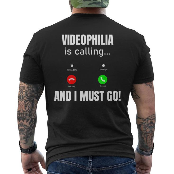 Videophilia Is Calling And I Must Go Men's T-shirt Back Print
