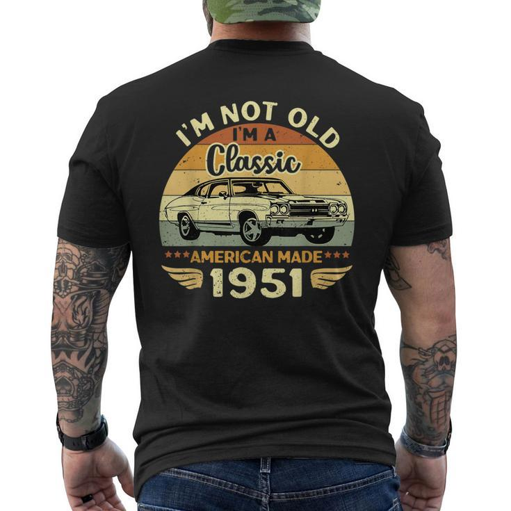 Vintage 1951 Car Birthday Gift Im Not Old Im A Classic 1951 Mens Back Print T-shirt
