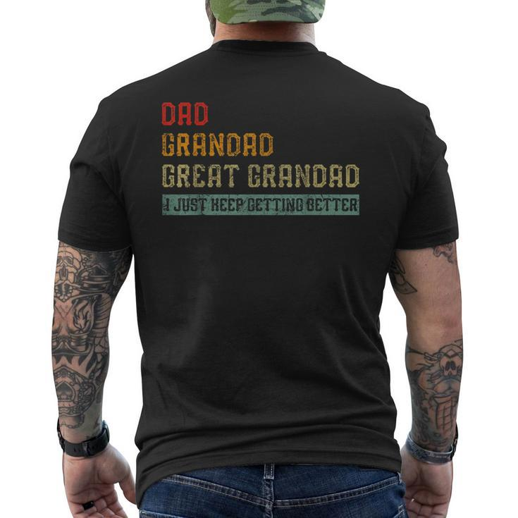 Vintage Dad Grandad Great Grandad I Just Keep Getting Better  Funny Gifts For Dad Mens Back Print T-shirt