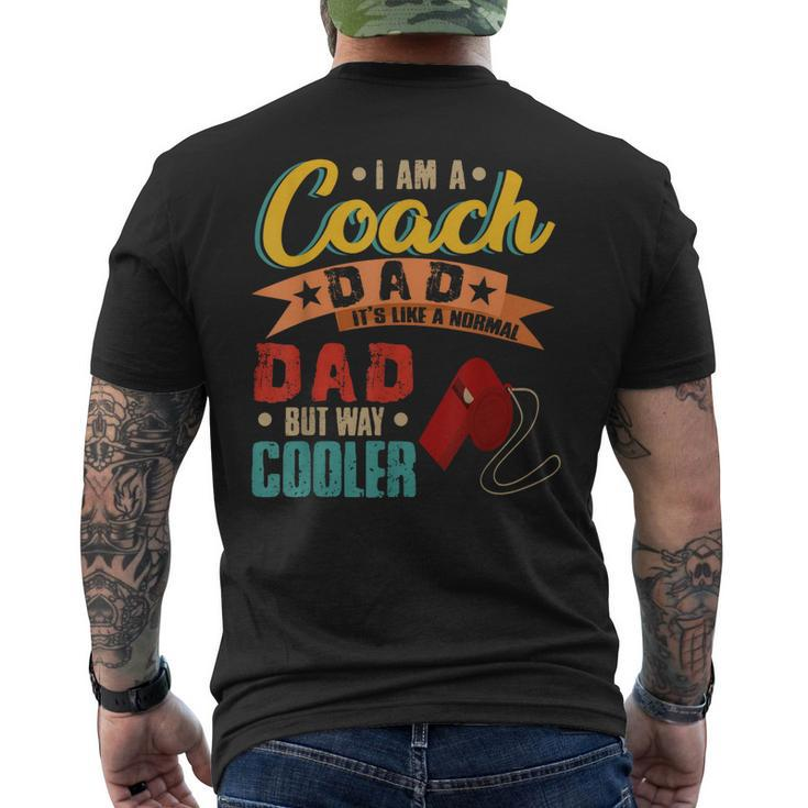 Vintage Proud I Am A Coach Dad Normal Dad But Cooler Mens Back Print T-shirt