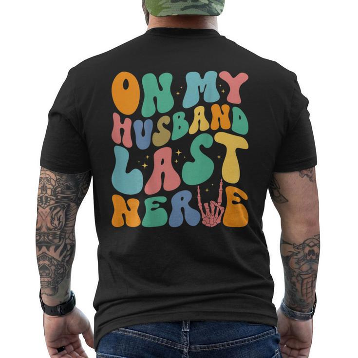 Vintage Retro On My Husbands Last Nerve Groovy On Back  Mens Back Print T-shirt