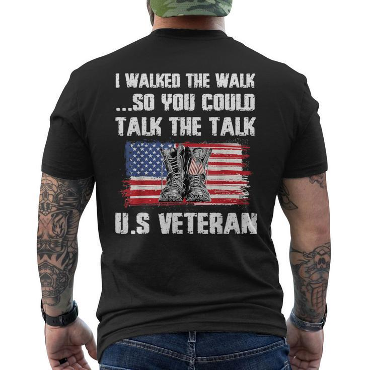 I Walked The Walk So You Could Talk The Talk US Veteran Men's T-shirt Back Print