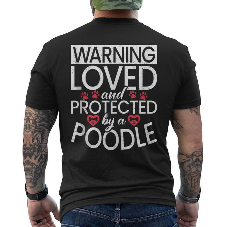 Warning Loved And Protected By A Poodle Dog  Mens Back Print T-shirt